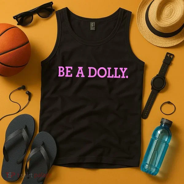 BE A DOLLY.  Tank Top