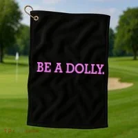 BE A DOLLY.  Golf Towel thumb 1