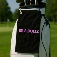 BE A DOLLY.  Golf Towel thumb 2