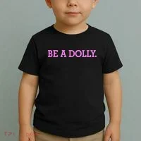 BE A DOLLY.  Toddler T-Shirt thumb 2