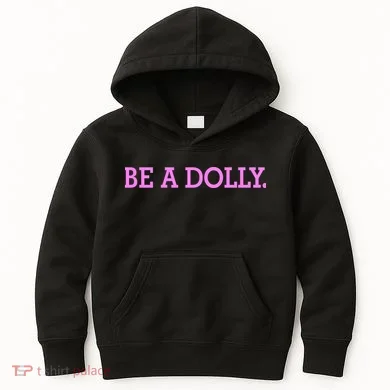 BE A DOLLY.  Kids Hoodie