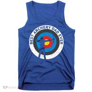 Best Archery Dad Ever Archer Dad Father's Day Archery Funny Gift Tank Top