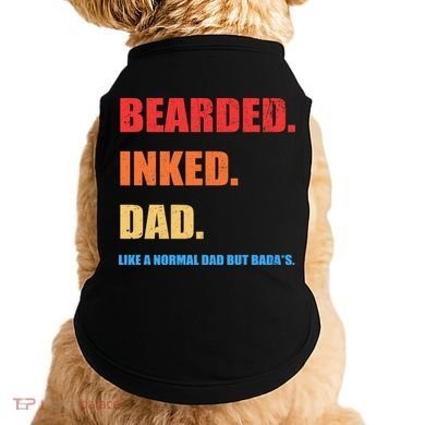 Bada*s Dad Inked Bearded Like A Normal Dad Doggie Tank