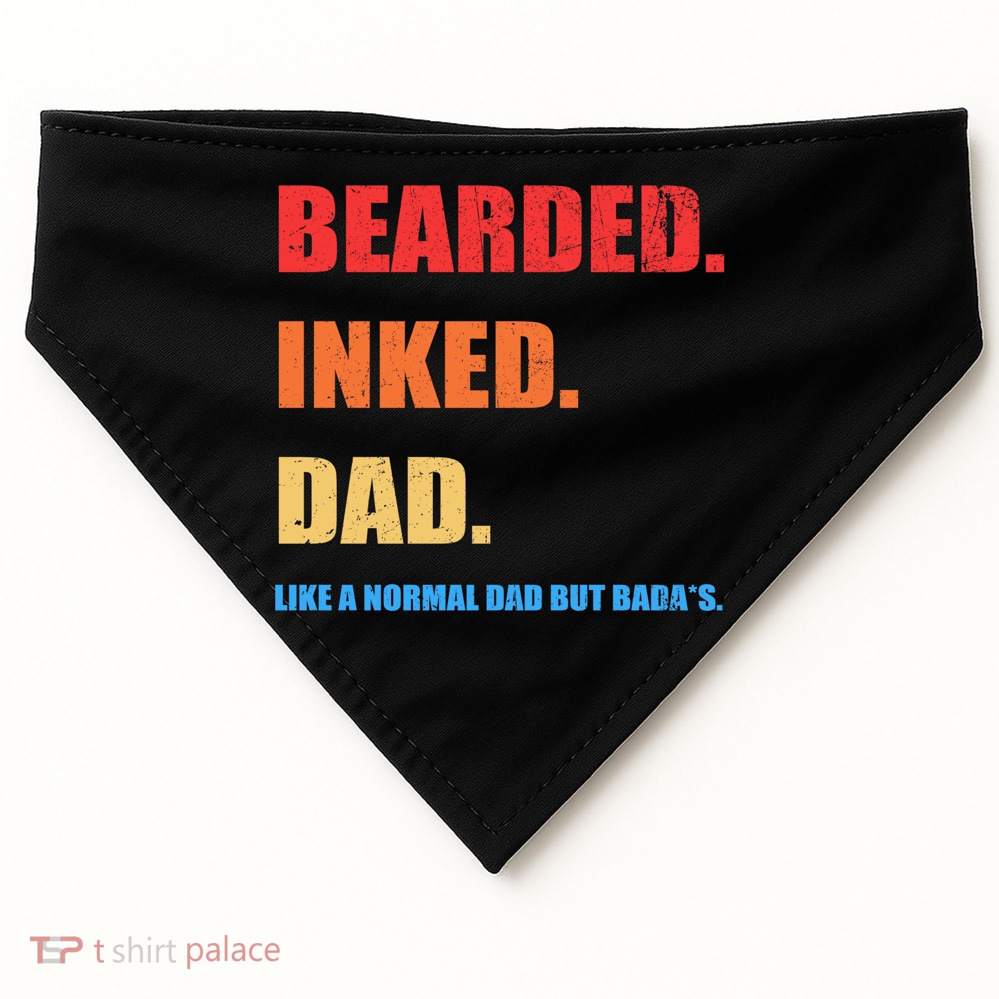 Bada*s Dad Inked Bearded Like A Normal Dad USA-Made Doggie Bandana