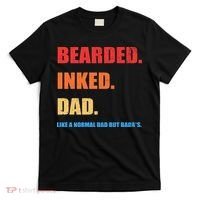 Bada*s Dad Inked Bearded Like A Normal Dad T-Shirt thumb 0