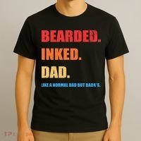 Bada*s Dad Inked Bearded Like A Normal Dad T-Shirt thumb 3