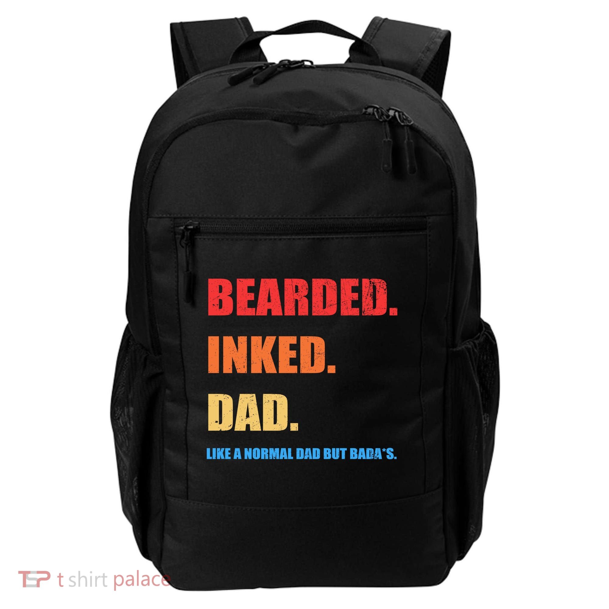 Bada*s Dad Inked Bearded Like A Normal Dad Backpack