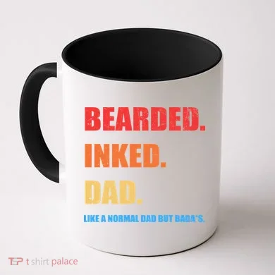 Bada*s Dad Inked Bearded Like A Normal Dad Coffee Mug