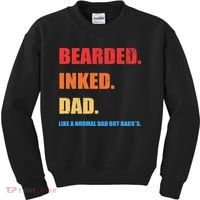 Bada*s Dad Inked Bearded Like A Normal Dad Kids Sweatshirt thumb 0