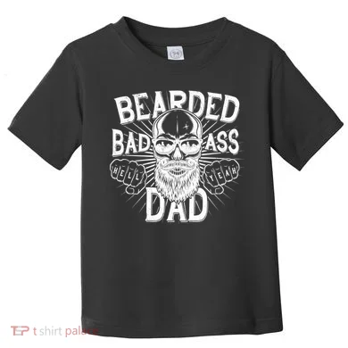 Badass Bearded Dad Toddler T-Shirt