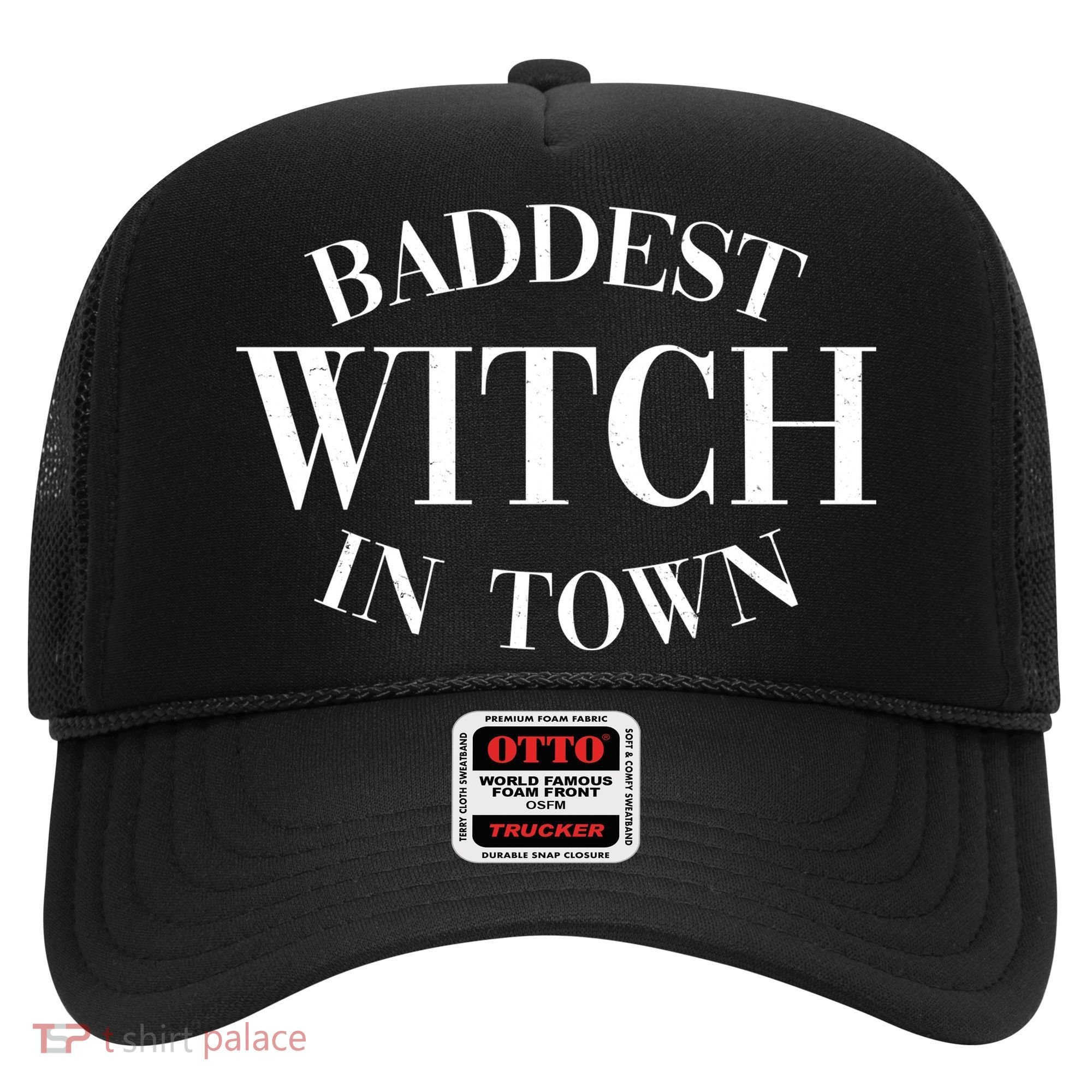 Baddest Witch In Town Funny Halloween Hat
