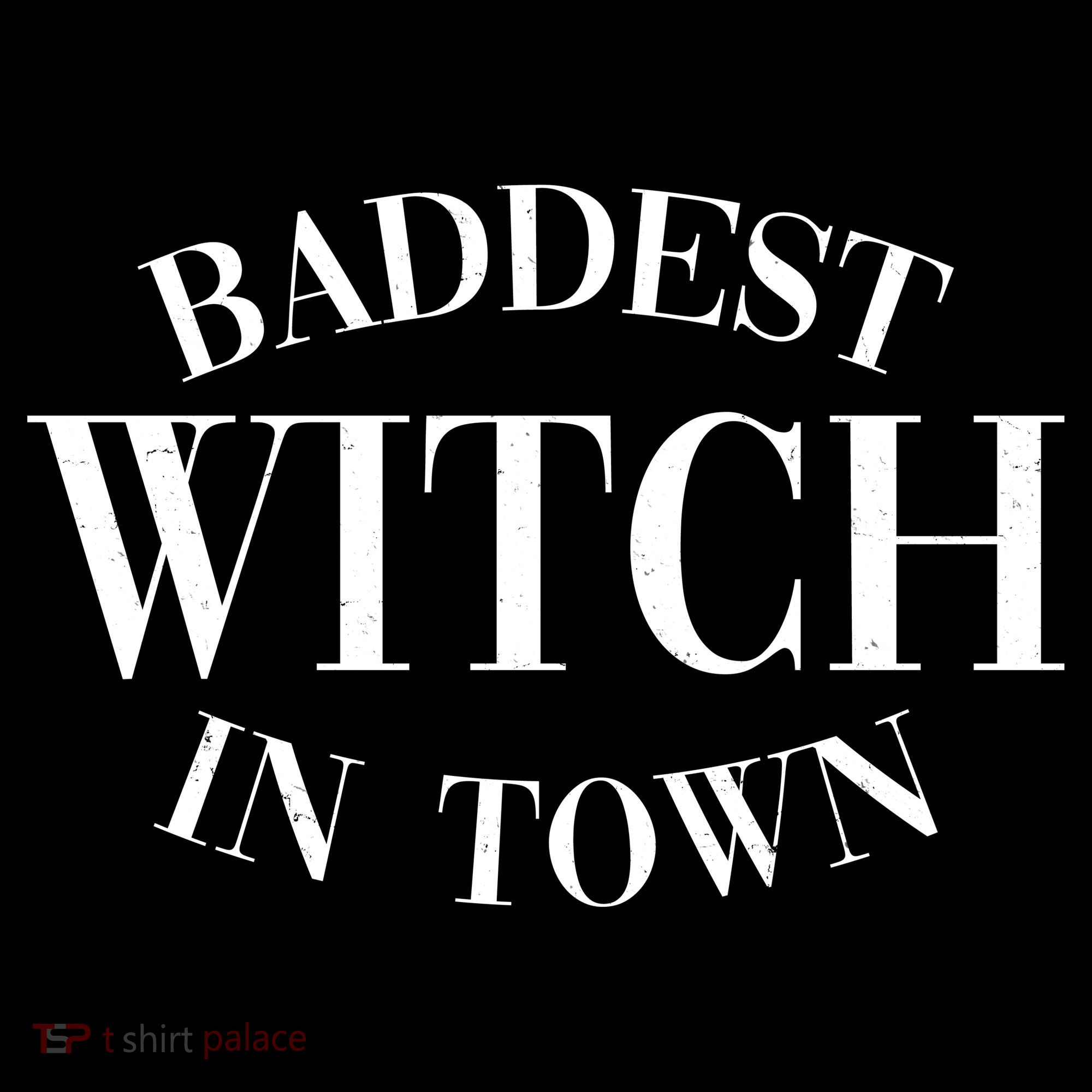 Baddest Witch In Town Funny Halloween Kids T-Shirt
