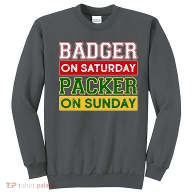 Badger On Saturday Packer On Sunday Sweatshirt