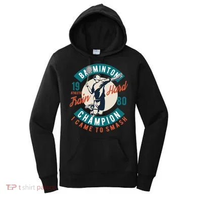 Badminton Champion Train Hard Women's Hoodie