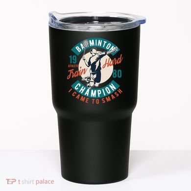 Badminton Champion Train Hard Tumbler