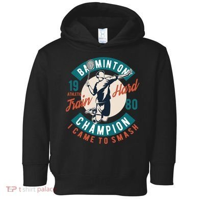 Badminton Champion Train Hard Toddler Hoodie