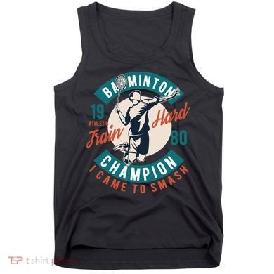 Badminton Champion Train Hard Tank Top