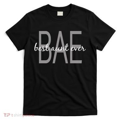 BAE Best Aunt Ever T-Shirt