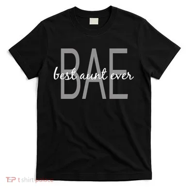 BAE Best Aunt Ever T-Shirt