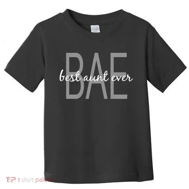 BAE Best Aunt Ever Toddler T-Shirt