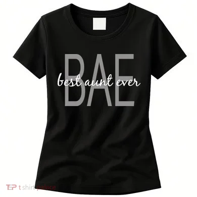 BAE Best Aunt Ever Women's T-Shirt