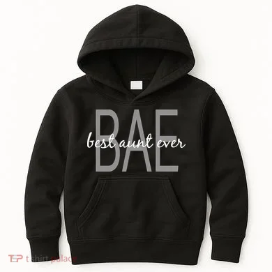 BAE Best Aunt Ever Kids Hoodie