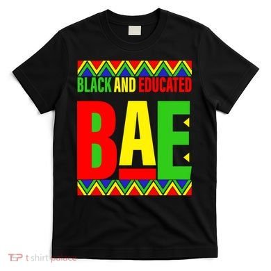 Bae Black And Educated Proud African T-Shirt