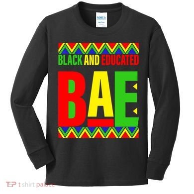 Bae Black And Educated Proud African Kids Long Sleeve Shirt
