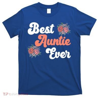 Best Auntie Ever Niece Nephew Aunt Gift T-Shirt