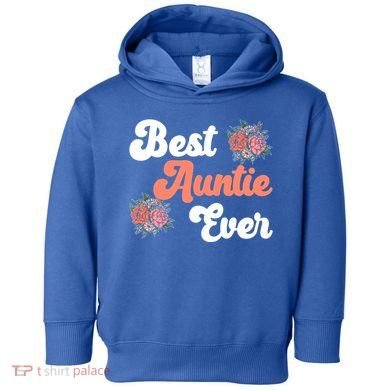 Best Auntie Ever Niece Nephew Aunt Gift Toddler Hoodie