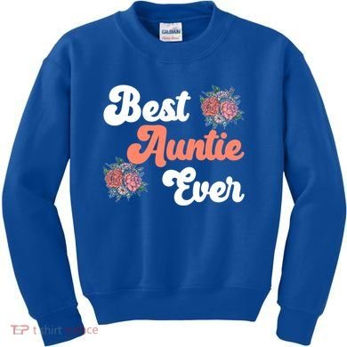 Best Auntie Ever Niece Nephew Aunt Gift Kids Sweatshirt
