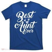 Best Aunt Ever New Auntie Funny Gift Best Great Blessed Auntie Cool Gift T-Shirt thumb 0