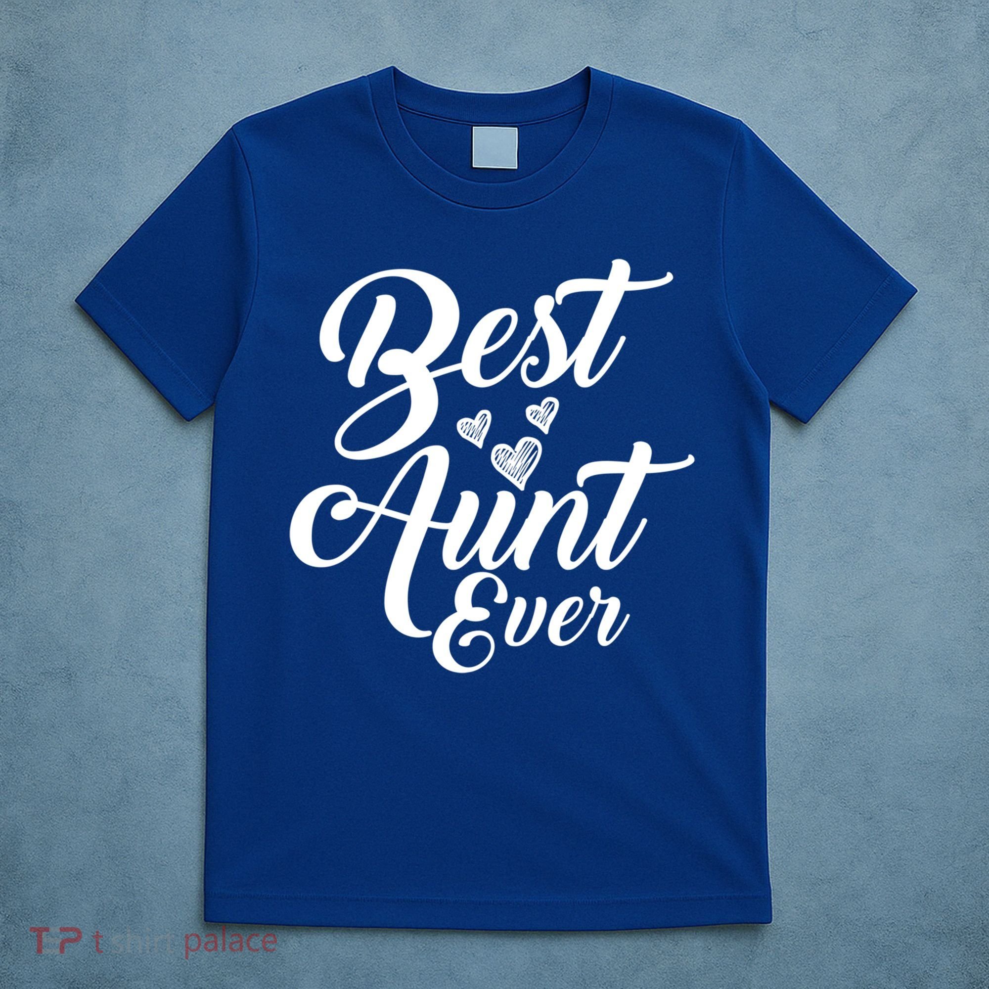 Best Aunt Ever New Auntie Funny Gift Best Great Blessed Auntie Cool Gift T-Shirt