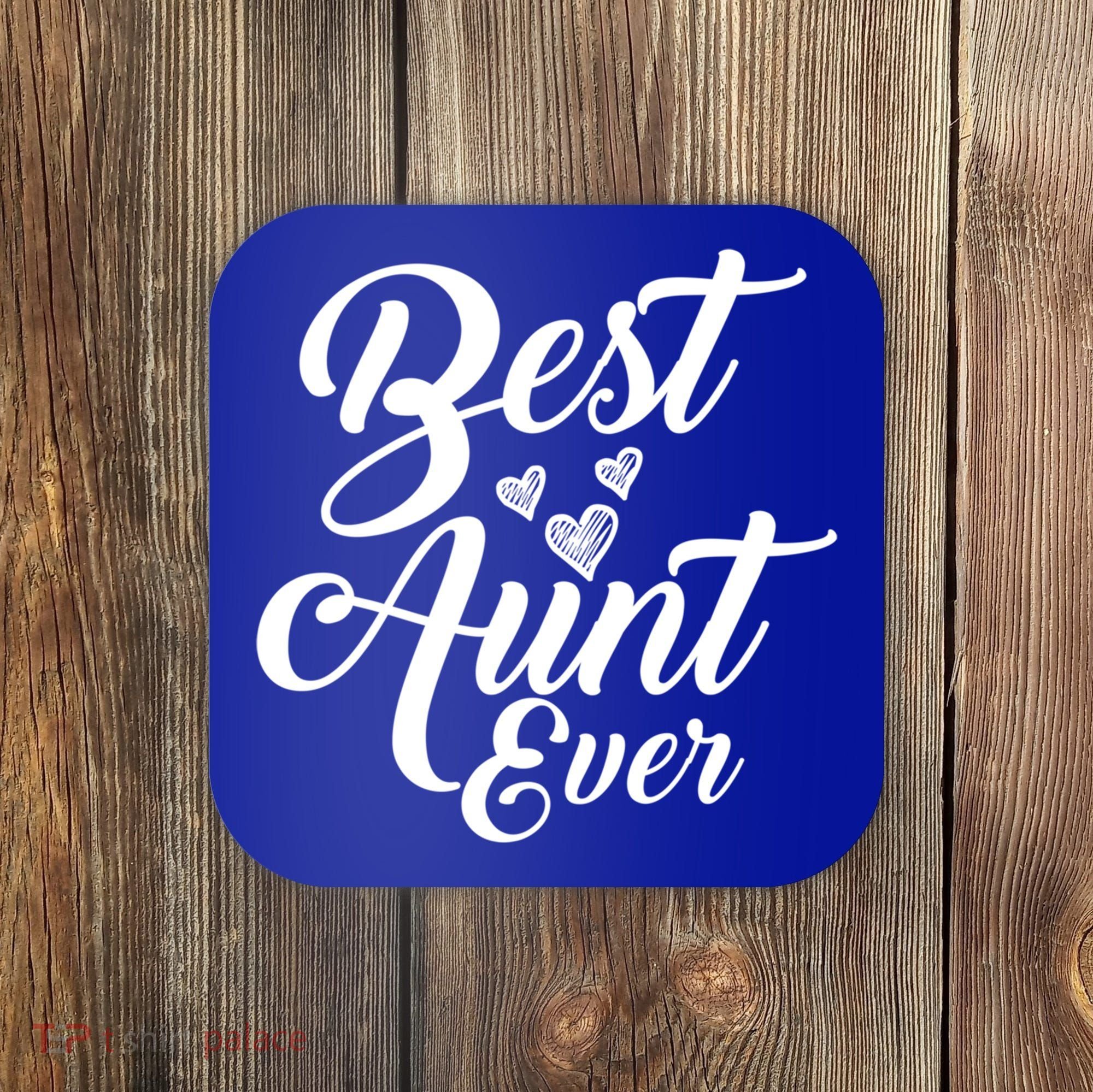 Best Aunt Ever New Auntie Funny Gift Best Great Blessed Auntie Cool Gift Coaster