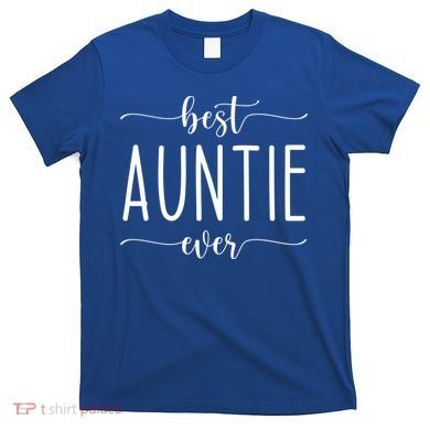 Best Auntie Ever Gift T-Shirt