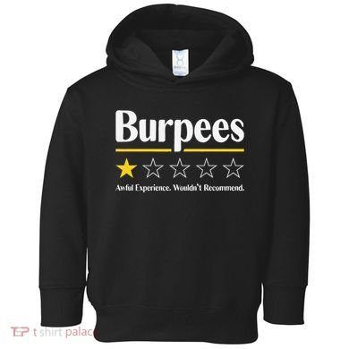 Burpees Awful Experience WouldnT Recommend Toddler Hoodie