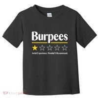 Burpees Awful Experience WouldnT Recommend Toddler T-Shirt thumb 0