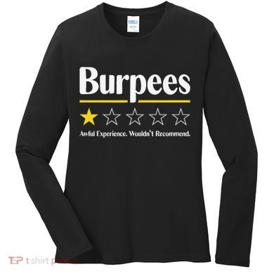 Burpees Awful Experience WouldnT Recommend Women's Long Sleeve Shirt