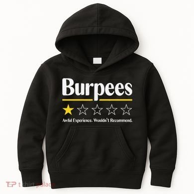 Burpees Awful Experience WouldnT Recommend Kids Hoodie