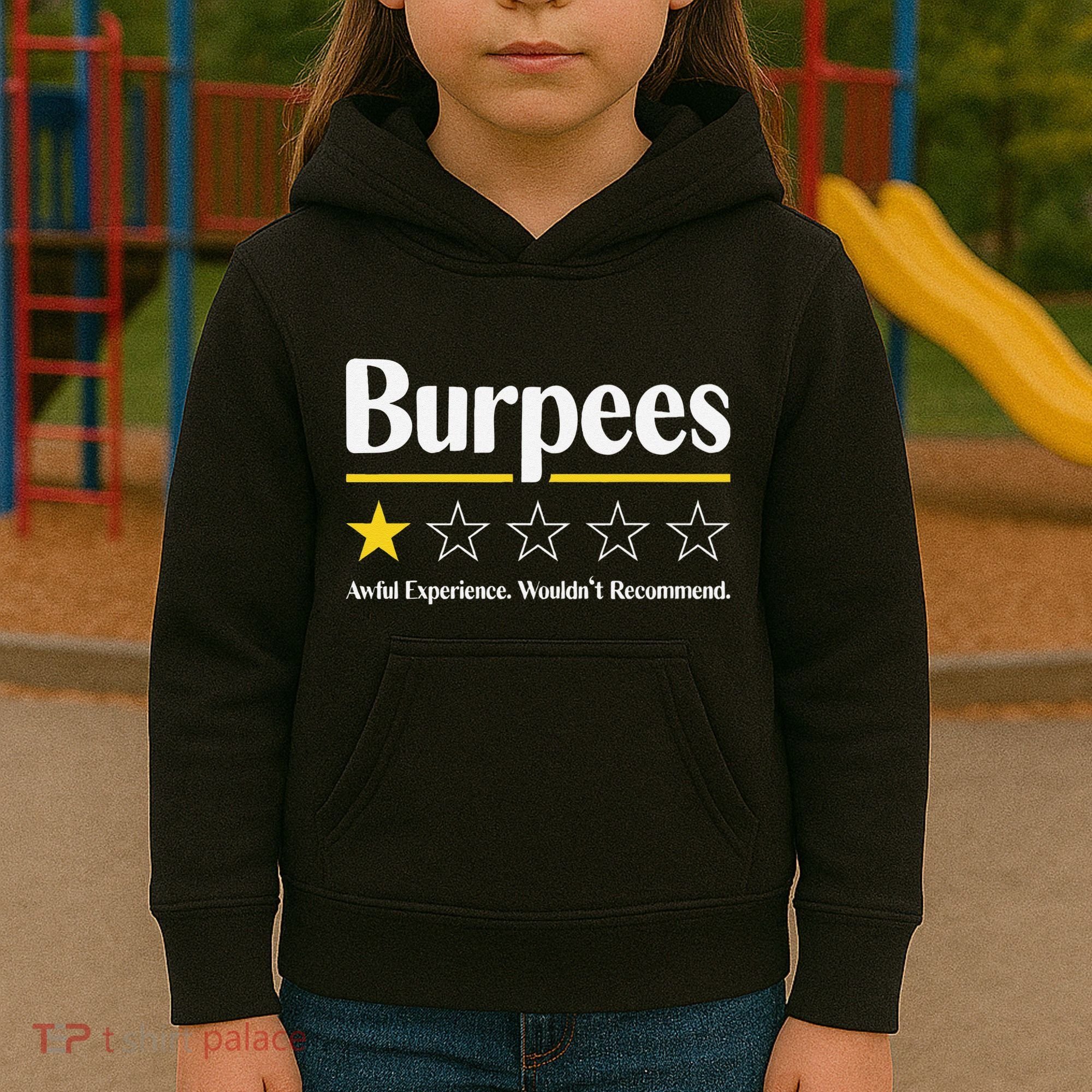 Burpees Awful Experience WouldnT Recommend Kids Hoodie