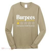 Burpees Awful Experience WouldnT Recommend Long Sleeve Shirt thumb 0