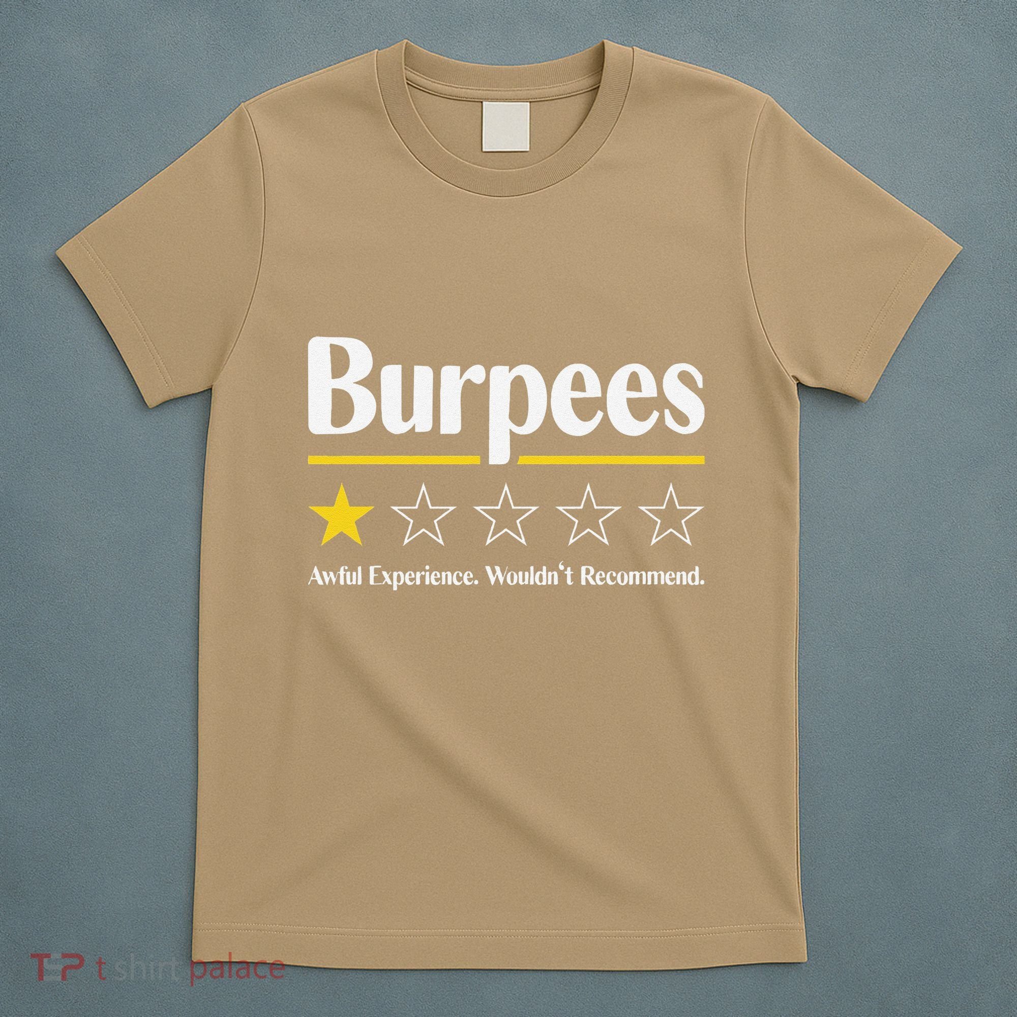 Burpees Awful Experience WouldnT Recommend T-Shirt