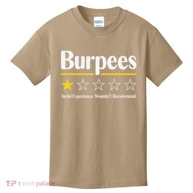 Burpees Awful Experience WouldnT Recommend Kids T-Shirt