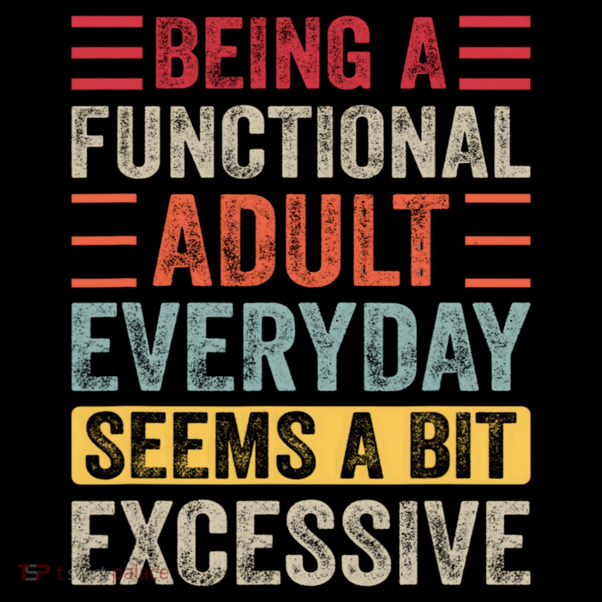 Being A Functional Adult Every Day Seems A Bit Excessive Sarcasm Quotes Coffee Mug