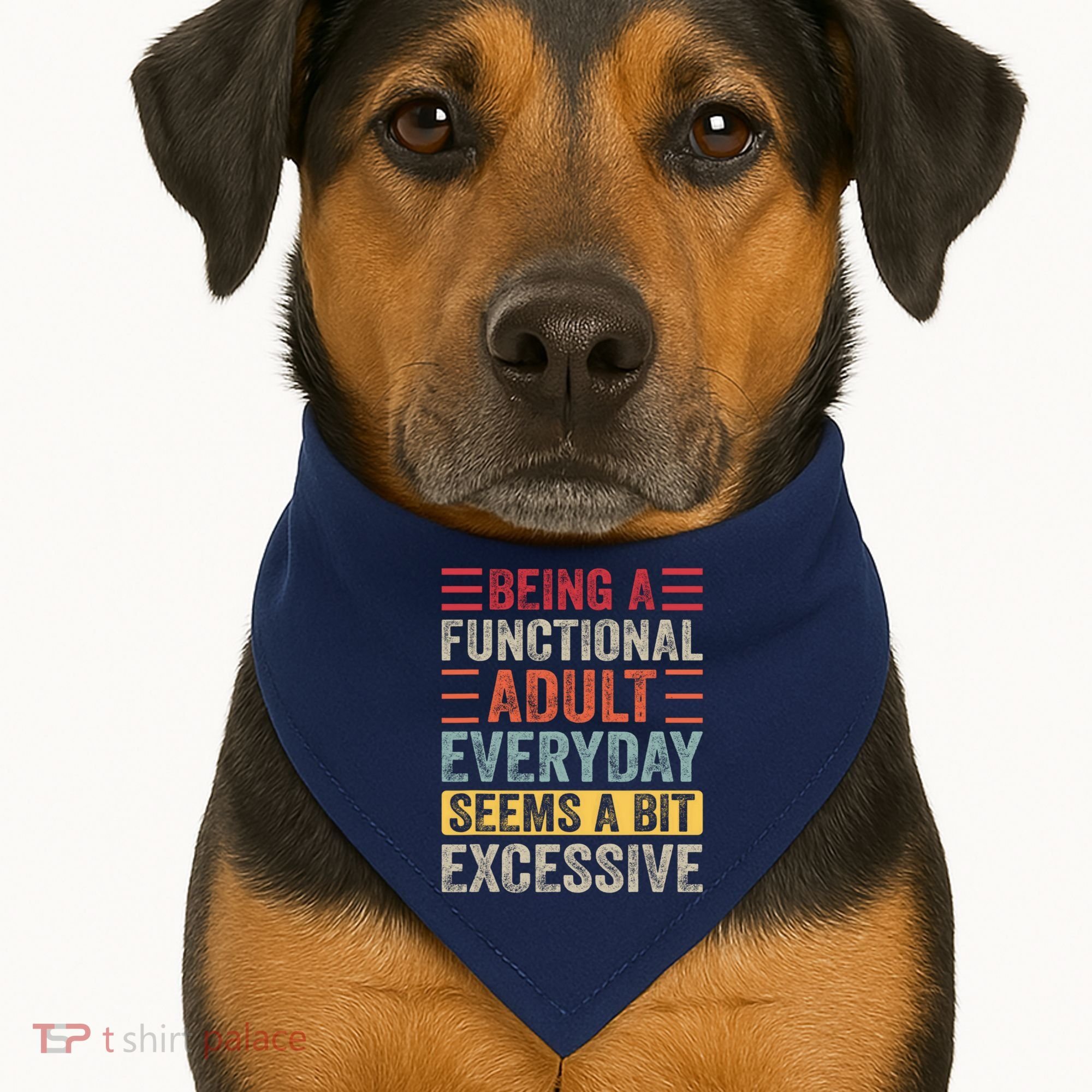Being A Functional Adult Every Day Seems A Bit Excessive Sarcasm Quotes USA-Made Doggie Bandana