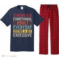 Being A Functional Adult Every Day Seems A Bit Excessive Sarcasm Quotes Pajama Set thumb 0