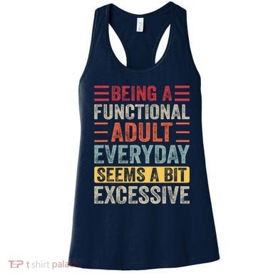 Being A Functional Adult Every Day Seems A Bit Excessive Sarcasm Quotes Women's Tank Top