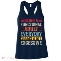 Being A Functional Adult Every Day Seems A Bit Excessive Sarcasm Quotes Women's Tank Top thumb 0