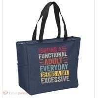 Being A Functional Adult Every Day Seems A Bit Excessive Sarcasm Quotes Tote Bag thumb 2