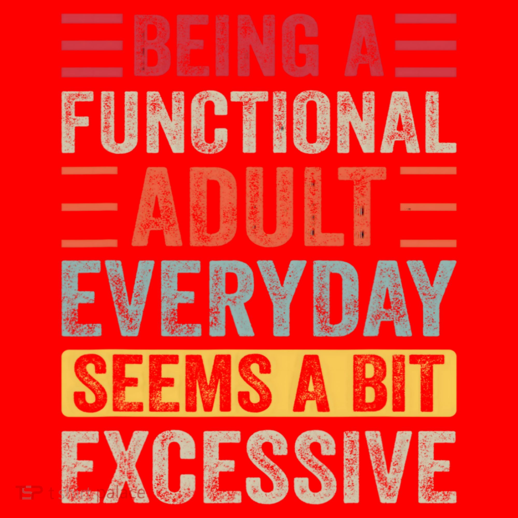 Being A Functional Adult Every Day Seems A Bit Excessive Sarcasm Quotes Santa Hat